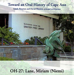 Toward an oral history of Cape Ann : Lane, Miriam (Niemi)