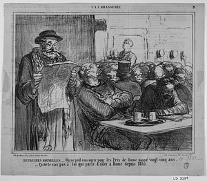 DERNIÈRES NOUVELLES. - On ne peut concourir pour les Prix de Rome passé vingt cinq ans. - Ça ne te vas pas à toi qui parle d'aller à Rome depuis 1835.