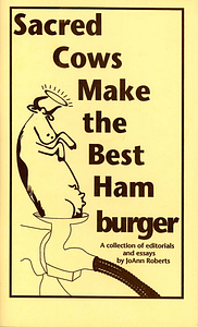 Sacred Cows Make the Best Hamburger: A collection of editorials and essays