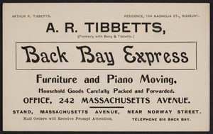 Trade card for the Back Bay Express, furniture and piano moving, A.R. Tibbetts, 242 Massachusetts Avenue, Boston, Mass., undated