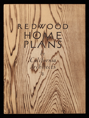 Redwood home plans by California architects, California Redwood Association, 24 California Street, San Francisco, California