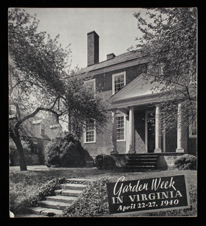 Garden week in Virginia, April 22-27, 1940, sponsored by the Garden Club of Virginia, Richmond, Virginia