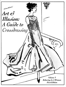 Art & Illusion: A Guide to Crossdressing, Vol. 3