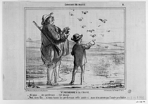 Mr Prudhomme a la chasse. - Ah! papa...... des perdreaux...... tire dessus!.... - Non, mon fils....... si nous tuons les perdreaux cette année-ci, nous n'en aurons pas l'année prochaine.