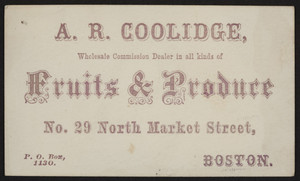 Trade card for A.R. Coolidge, fruits & produce, No. 29 North Market Street, Boston, Mass., undated