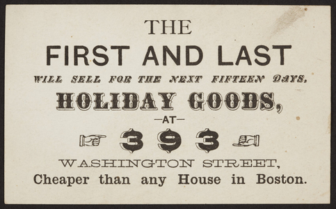 Trade card for The First and Last, holiday goods, 393 Washington Street, Boston, Mass., undated