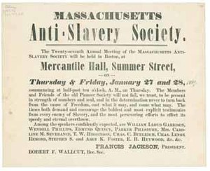 The Twenty-seventh Annual Meeting of the Massachusetts Anti-Slavery Society will be held in Boston, at Mercantile Hall, Summer Street, Thursday & Friday, January 27 and 28 ...