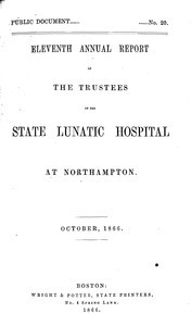 Eleventh Annual Report of the Trustees of the State Lunatic Hospital, at Northampton, October, 1866. Public Document no. 20