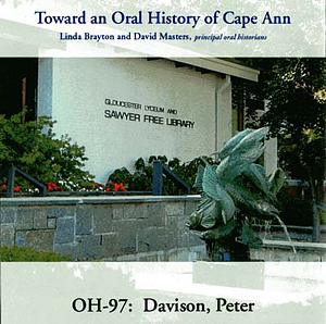 Toward an oral history of Cape Ann : Davison, Peter