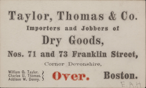 Trade card, Taylor, Thomas & Co., importers and jobbers of dry goods, Nos. 71 and 73 Franklin Street, corner Devonshire, Boston, Mass.