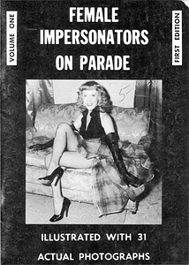 Female Impersonators on Parade: Vol. 1