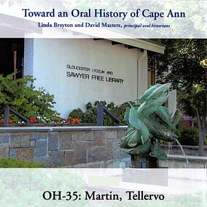 Toward an oral history of Cape Ann : Martin, Tellervo