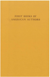 First books by American authors : an exhibition in memory of John S. Van E. Kohn (1906-1976) Williams College Class of 1928 /