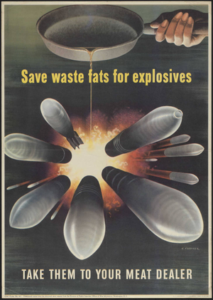 Save waste fats for explosives : Take them to your meat dealer