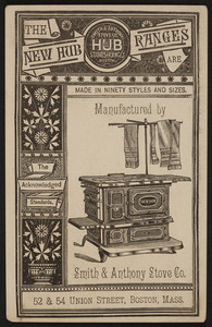 Trade card for Hub Stoves & Ranges, Smith & Anthony Stove Co., 52 & 54 Union Street, Boston, Mass., undated