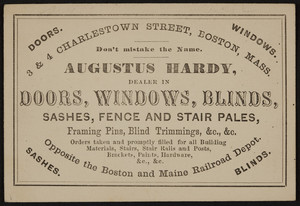 Trade card for Augustus Hardy, doors, windows, blinds, 3 & 4 Charlestown Street, Boston, Mass., undated