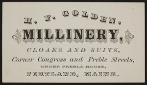 Trade card for H.F. Golden, millinery, cloaks and suits, corner Congress and Preble Streets, Portland, Maine, undated