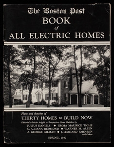 Boston Post book of all electric homes, spring 1937, Boston Post, Boston, Mass.
