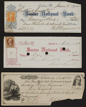 Checks for the Baxter National Bank, Rutland, Vermont, 1871-1872