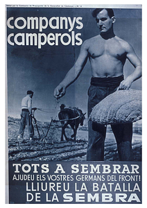 Companys camperols. Tots a sembrar. Ajudeu els vostres germans del front! Lliureu la batalla de la sembra.