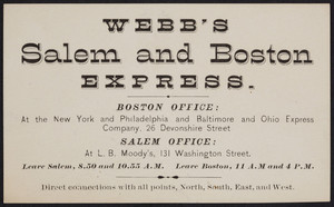 Trade card for Webb's Salem and Boston Express, 26 Devonshire Street, Boston, Mass. and 131 Washington Street, Salem, Mass., undated