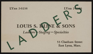 Business card for Louis S. Kline & Sons, ladders, staging, specialties, 53 Chatham Street, East Lynn, Mass., undated