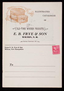 Illustrated catalogue of old-time wooden products, E.B. Frye & Son, Wilton, New Hampshire