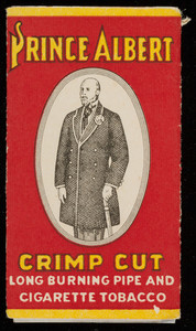 Trade card for Prince Albert Crimp Cut, long burning pipe and cigarette tobacco, R.J. Reynolds Tobacco Company, Winston-Salem, North Carolina, 1907