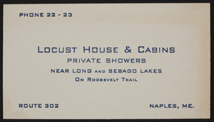 Trade card for Locust House & Cabins, Route 302, Naples, Maine, undated
