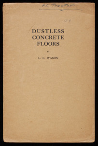 Dustless concrete floors, by L.C. Wason, National Association of Cement Users, Detroit, Michigan