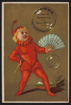 Trade card for Brown's French Dressing and Satin Polish, B.F. Brown & Co., Boston, Mass., undated