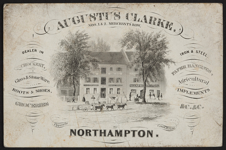 Trade card for Augustus Clarke, general store, Nos. 1 & 2 Merchants' Row, Northampton, Mass., ca. 1850