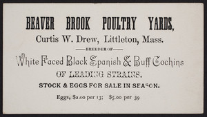 Trade card for Beaver Brook Poultry Yards, Curtis W. Drew, Littleton, Mass., undated