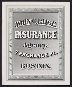 Trade card for the John C. Paige Insurance Agency, 7 Exchange Place, Boston, Mass., undated