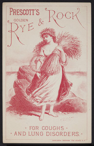 Trade card for Prescott's Rye & Rock Remedy, H.W. Prescott & Sons, 75 Chambers Street, New York, New York, undated