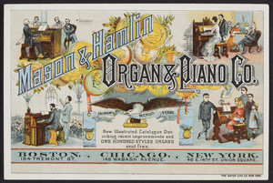 Trade card for the Mason & Hamlin Organ & Piano Co., 154 Tremont Street, Boston, Mass. and 149 Wabash Avenue, Chicago, Illinois and 46 E. 14th Street, Union Square, New York, New York, undated