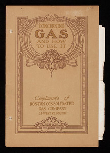 Concerning gas and how to use it, Boston Consolidated Gas Company, 24 West Street, Boston, Mass.