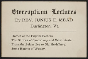 Trade card for the stereopticon lectures by Reverend Junius E. Mead, Burlington, Vermont, undated