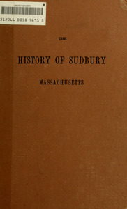 The history of Sudbury, Massachusetts, 1638-1889