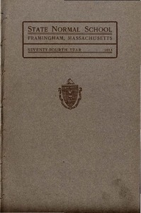 State Normal School at Framingham Massachusetts Catalogue and Circular For 1913