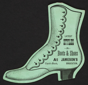 Trade card for Jameson's, latest styles in boots & shoes, Clark's Block, Brockton, Mass., undated