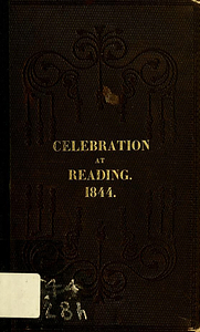 Historical address and poem delivered at the bi-centennial celebration of the incorporation of the old town of Reading, May 29, A.D., 1844: with an appendix