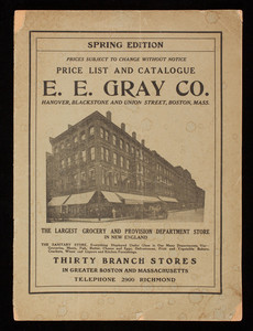 Price list and catalogue, spring edition, E.E. Gray Co., Hanover, Blackstone and Union Street, Boston, Mass.
