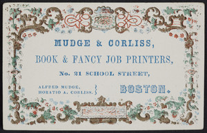 Trade card for Mudge & Corliss, book & fancy job printers, No. 21 School Street, Boston, Mass., undated