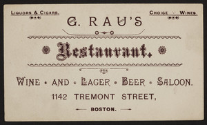 Trade card for G. Rau's Restaurant, wine and lager beer saloon, 1142 Tremont Street, Boston, Mass., undated