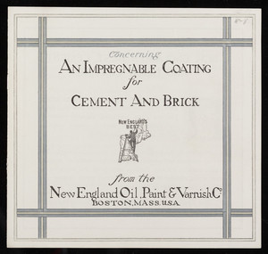 Concerning an impregnable coating for cement and brick from the New England Oil, Paint & Varnish Co., Waters Avenue and Valley Street, Everett Station, Everett, Mass. and Tremont Street, Boston, Mass.