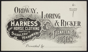 Trade card for Ordway, Loring & Ricker, dealer in harness and horse clothing, 60 Franklin Street, Boston, Massachusetts, undated