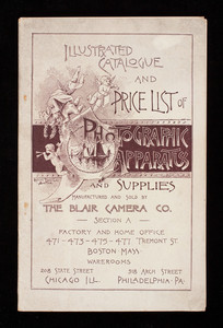 Illustrated catalogue and price list of photographic apparatus and supplies, 7th ed., section A, manufactured and sold by The Blair Camera Co., 471, 473, 475, 477 Tremont Street, Boston, Philadelphia, Chicago