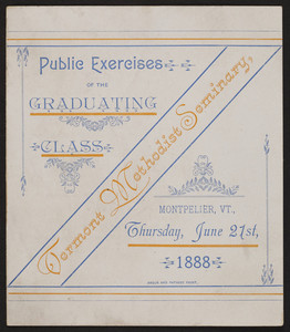 Public exercises of the graduating class, Vermont Methodist Seminary, Montpelier, Vermont, June 21, 1888
