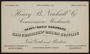 Trade card for Henry B. Newhall Co., commission merchants, heavy and shelf hardware, ship chandlery and railway supplies, 105 Chambers & 89 Reade Streets, New York, New York and 47 Pearl Street, corner of Franklin, Boston, Mass., undated